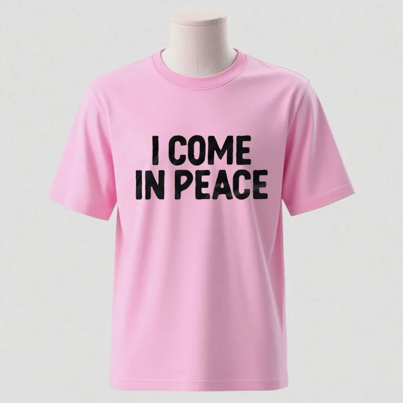 I Come in Peace / I Am Peace T-Shirt – Lustiges Statement-Shirt aus Baumwolle für Damen & Herren