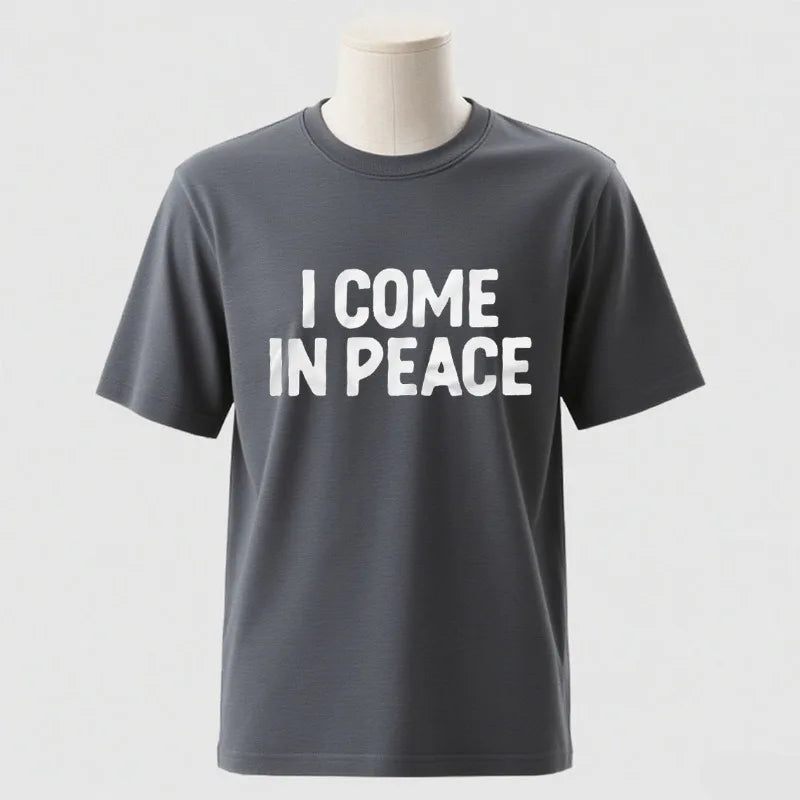 I Come in Peace / I Am Peace T-Shirt – Lustiges Statement-Shirt aus Baumwolle für Damen & Herren