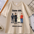 Same Sh*t Different Costume T-Shirt – Lustiges Political Graphic Tee – Unisex Kurzarm Shirt aus Baumwollmischung