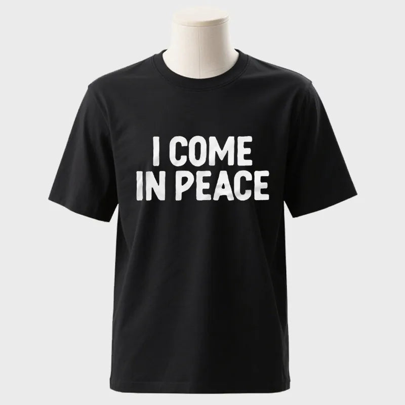 I Come in Peace / I Am Peace T-Shirt – Lustiges Statement-Shirt aus Baumwolle für Damen & Herren
