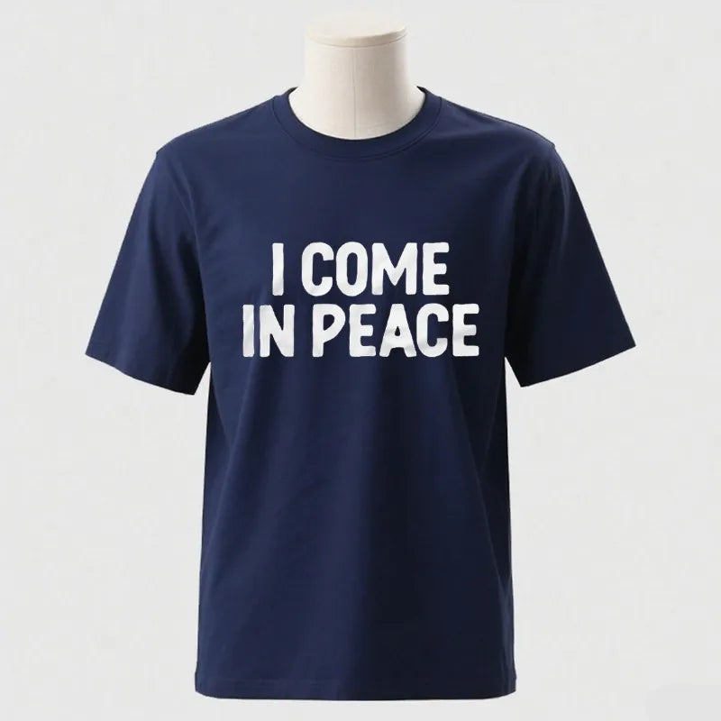 I Come in Peace / I Am Peace T-Shirt – Lustiges Statement-Shirt aus Baumwolle für Damen & Herren